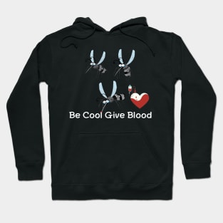 be cool give blood Hoodie